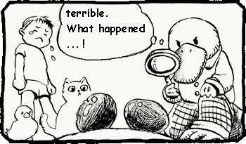 Terrible. What happened...!