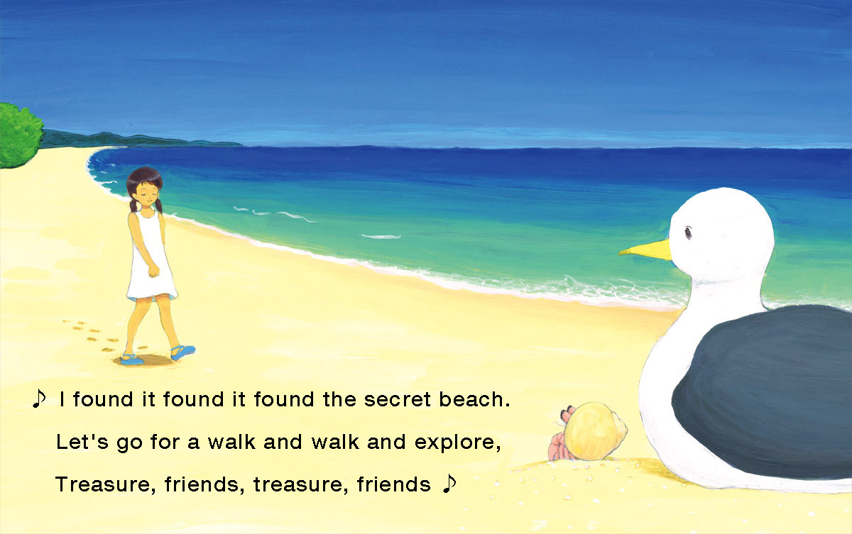 Here comes the girl. She is singing a song. 'I found it found it found the secret beach. Let's go for a walk and walk and explore, Treasure, friends, treasure, friends.'